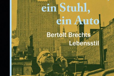 Cover zum Buch „Ein Haus, ein Stuhl, ein Bett: Bertolt Brechts Lebensstil“